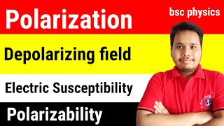 polarization  depolarizing field  electric susceptibility  polarizability [upl. by Fairbanks305]