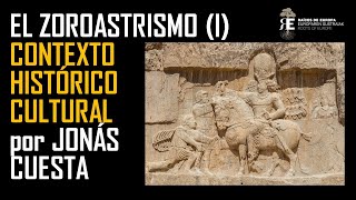 El Zoroastrismo I Contexto histórico cultural y religioso del mundo iranio Jonas Cuesta [upl. by Feeley]