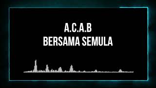 ACAB  Bersama Semula Lirik [upl. by Sedrul565]