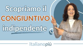 Il CONGIUNTIVO nelle frasi indipendenti  Congiuntivo italiano [upl. by Joe]