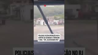 Policiais fazem operação no RJ dentro de blindado e ironizam t1ros quotêpa acertaram Opaquot [upl. by Newlin269]