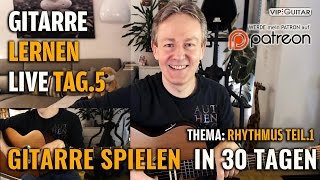 Gitarre Lernen Tag5  Gitarre spielen in 30 Lerntagen  Einsteigerkurs  Rhythmusgitarre TEIL1 [upl. by Herriott]