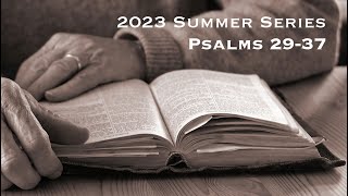 Psalms 2937  Lesson 5 Summer Series 2023  JC Church of Christ  Wednesday Bible Study [upl. by Novick]