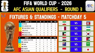 WORLD CUP QUALIFIERS 2026 ASIA  AFC ASIAN QUALIFIERS ROUND 3  FIXTURES amp STANDINGS  MATCHDAY 5 [upl. by Riki]