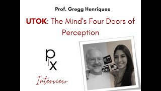 UTOK The Minds Four Doors of Perception  with Prof Gregg Henriques [upl. by Droffig637]