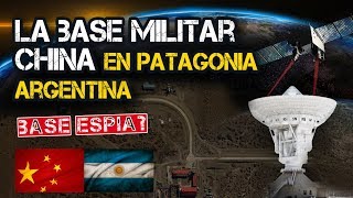 La Base Espacial China en la Patagonia Argentina ¿Base Espía [upl. by Tocs]