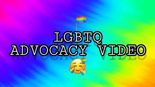 LGBTQ Advocacy Video [upl. by Ellehsor]