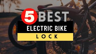 Best Lock for Electric Bike 2024 🔶 Top 5 Best EBike Lock Reviews [upl. by Saihttam]