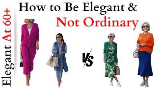 How to Be Elegant Not Ordinary After 60  The Secrets to Looking Elegant and Timeless Over 60 [upl. by Trinee]