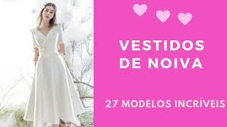 Vestido de Noiva  Casamento no Civil  27 Modelos Incríveis para você se inspirar [upl. by Mulford]