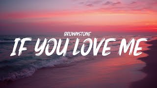 Brownstone  If You Love Me Lyrics [upl. by Candie]