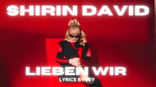 SHIRIN DAVID  Lieben wir LYRICS [upl. by Aniri]