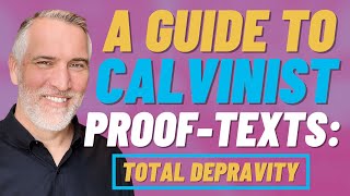 Calvinistic ProofTexts for Total Depravity [upl. by Alenairam547]