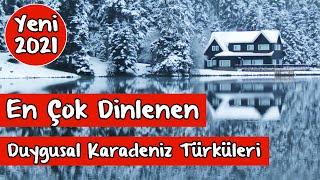 En Duygusal Karadeniz Müzikleri En Damar Şarkılar  2021 [upl. by Idelia]