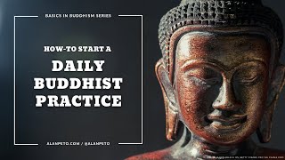 How To Practice Buddhism for Beginners and Westerners Daily Practice [upl. by Belanger452]