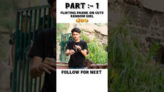 Flirting Prank On Cute Random Girl 🥰😍😘🥰 Part  1 [upl. by Torto]