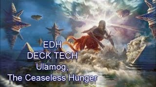 EDH Deck Tech Ulamog The Ceaseless Hunger [upl. by Navlys804]