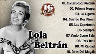 Lola Beltrán 16 Exitos De Colección  Puras Rancheras Viejitas [upl. by Olaznog799]