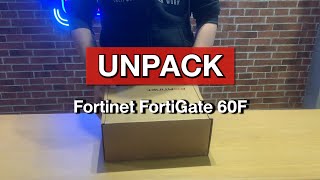 Unpack Fortinet FortiGate 60F [upl. by Hoj]