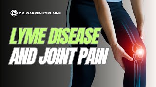 Lyme Disease and Joint Pain The Symptoms Causes and Treatments for Lyme Arthritis [upl. by Zorana]