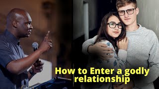 How to enter a godly relationship  APOSTLE JOSHUA SELMAN [upl. by Howlan]