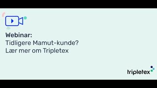 Webinar Tidligere kunde i Mamut Lær mer om Tripletex [upl. by Akeenat]