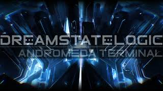 Dreamstate Logic  Andromeda Terminal  cosmic downtempo  space ambient [upl. by Renfred785]