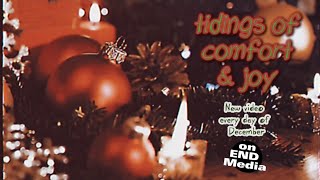 tidings of comfort amp joy on END Media New video every day of December [upl. by Ria]