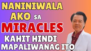 Naniniwala Ako sa Miracles Kahit Hindi Mapaliwanag Ito By Doc Willie Ong [upl. by Naujat]