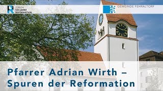 Pfarrer Adrian Wirth – Spuren der Reformation [upl. by Mina]