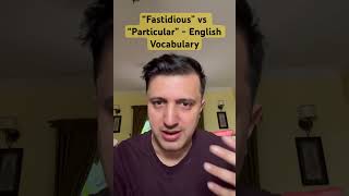 “Fastidious” vs “Particular”  New English Words englishvocabulary [upl. by Rukna130]