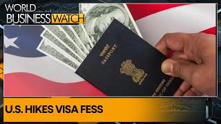 US hikes visa fees for various categories  World Business Watch [upl. by Oruasi]