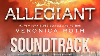 Allegiant  Original Book Soundtrack [upl. by Ranique]