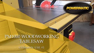 Powermatic 1791000K PM1000 Tablesaw Common Use 1 [upl. by Faxen]