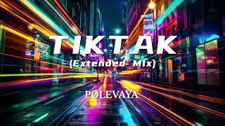 TIKTAK Extended Mix – PØLEVAYA [upl. by Mayeda]