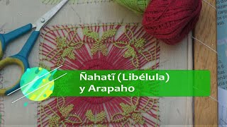 Ã‘ANDUTI Dechado Ã‘ahati o LibÃ©lula con Arapaho parte 2final [upl. by Ecienaj]