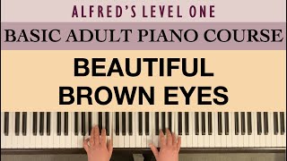 BEAUTIFUL BROWN EYES  Alfreds Basic Adult Piano Course Level 1 [upl. by Cord]