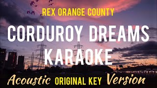 Corduroy Dreams Acoustic Karaoke Original Key  Rex Orange County [upl. by Atsylak]