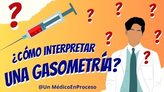 ¿Cómo INTERPRETAR una GASOMETRÍA en 5 PASOS  Un Médico En Proceso [upl. by Nielsen]