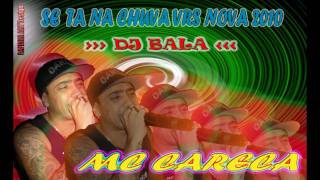 MC CARECA  SE TA NA CHUVA VRS 2010 DJ BALA [upl. by Nageem955]