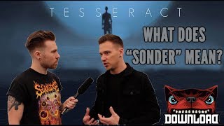 Download Festival 2018  Tesseracts Dan Tompkins Explains quotSonderquot  The Metal Tris [upl. by Deacon]