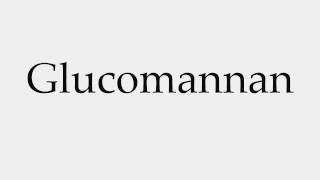 How to Pronounce Glucomannan [upl. by Lizned]