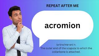 How to SAY and USE ACROMION [upl. by Giulio476]