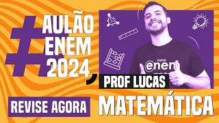 AULÃO ENEM DE MATEMÁTICA 10 temas que mais caem  Aulão Enem 2024  Lucas Borguezan [upl. by Maribel]