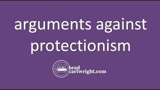 What are the Arguments Against Protectionism  The Global Economy  IB Economics Exam Review [upl. by Annaek549]