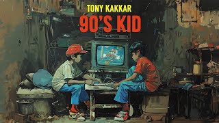 90s Kid  Tony Kakkar [upl. by Garcia460]