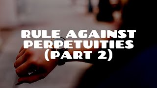 The Rule Against Perpetuities Part 2  Equity amp Trusts [upl. by Rawley]