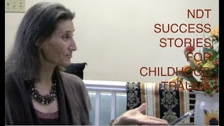 NDT Success Stories for Childhood Traumas from Parents Abuse Neglect and Misunderstanding [upl. by Roe615]