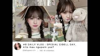 8 DAILY VLOG  SPESIAL CIDELL DAY kita mau ngapain yaa [upl. by Haram]