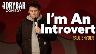 Stand Up Comedy Only Introverts Will Understand Paul Snyder [upl. by Kahle]